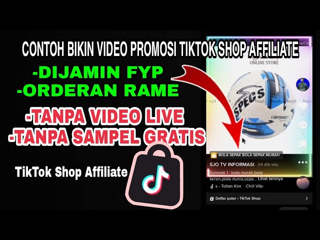 Contoh video promosi TikTok Shop Affiliate yang sukses dengan tampilan produk menarik dan engagement tinggi dari penonton